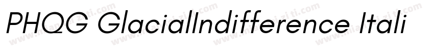 PHQG GlacialIndifference Italic 常规斜字体转换